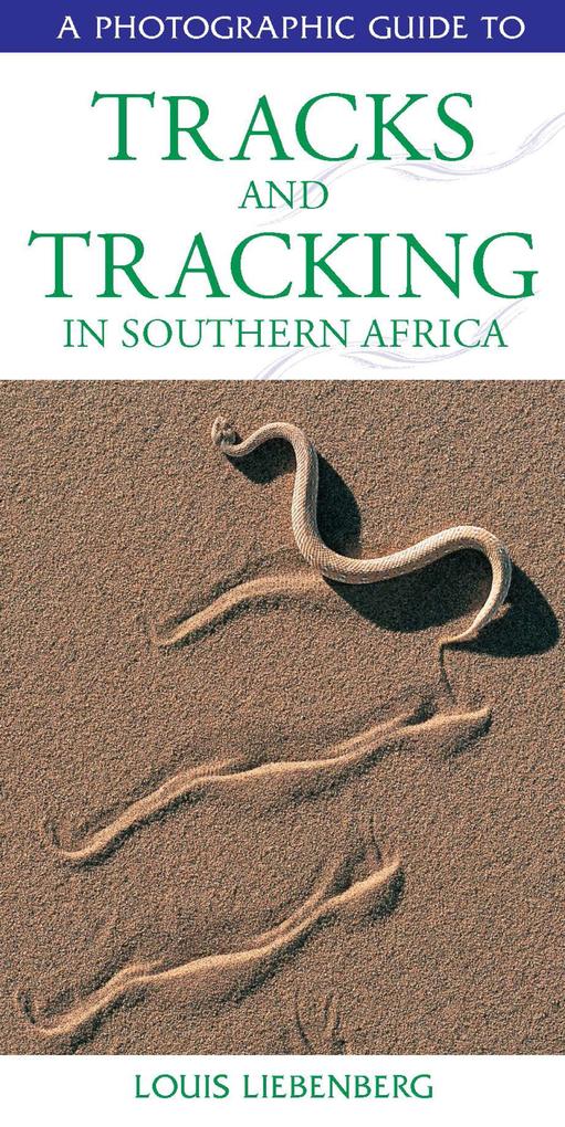 Photographic Guide to Tracks & Tracking in Southern Africa