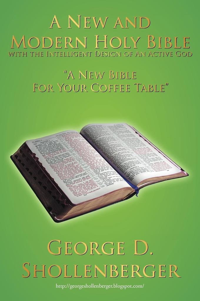 A New and Modern Holy Bible with the Intelligent  of An Active God