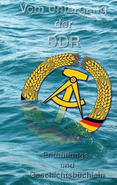 Vom Untergang der DDR