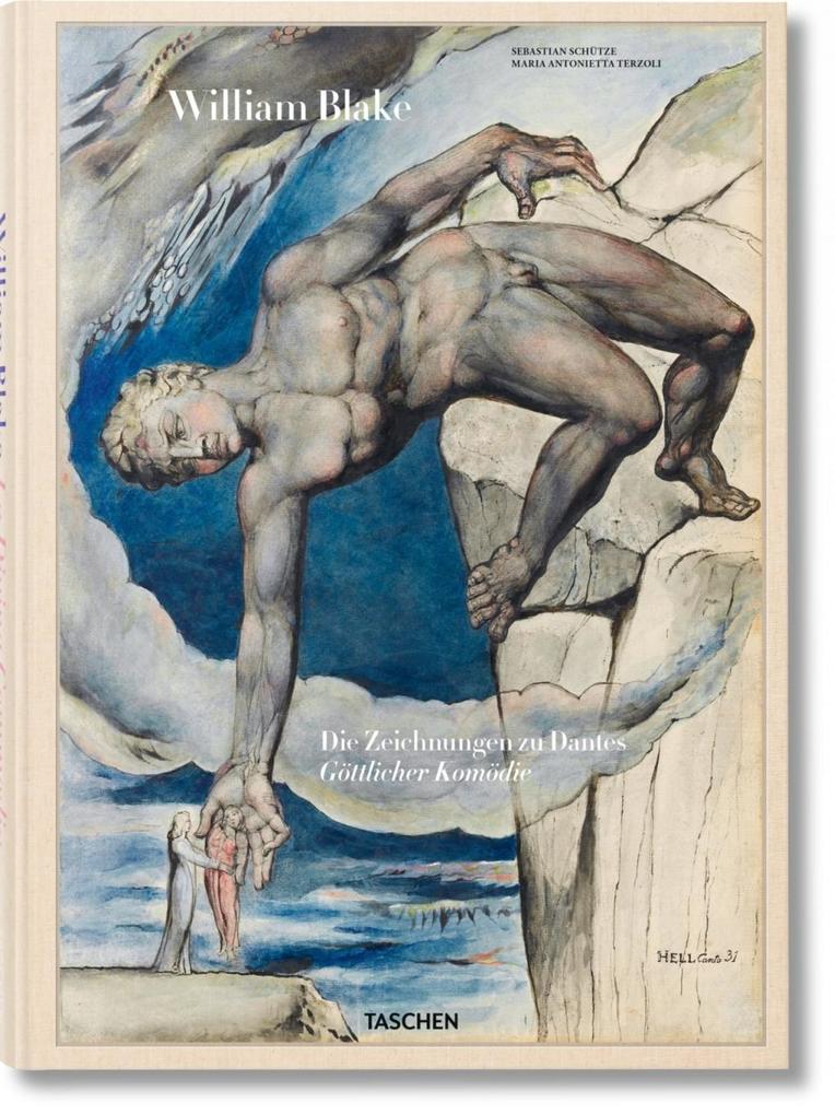 William Blake. Die Zeichnungen zu Dantes Göttlicher Komödie - Sebastian Schütze/ Maria Antonietta Terzoli