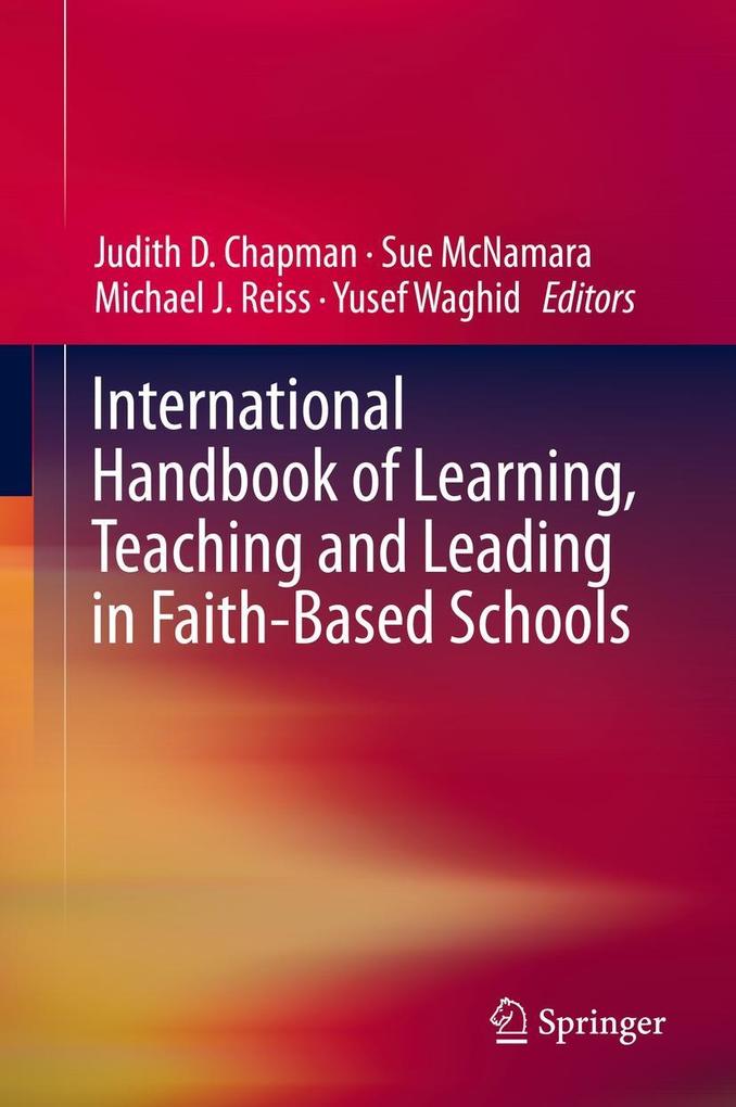 International Handbook of Learning Teaching and Leading in Faith-Based Schools