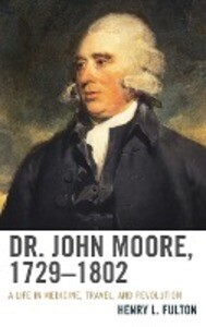 Dr. John Moore 1729-1802