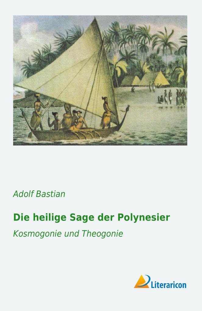 Die heilige Sage der Polynesier - Adolf Bastian