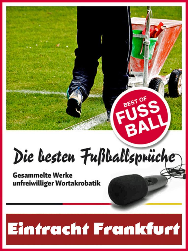 Eintracht Frankfurt - Die besten & lustigsten Fussballersprüche und Zitate