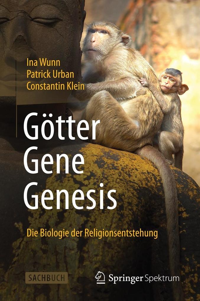Götter - Gene - Genesis - Ina Wunn/ Patrick Urban/ Constantin Klein