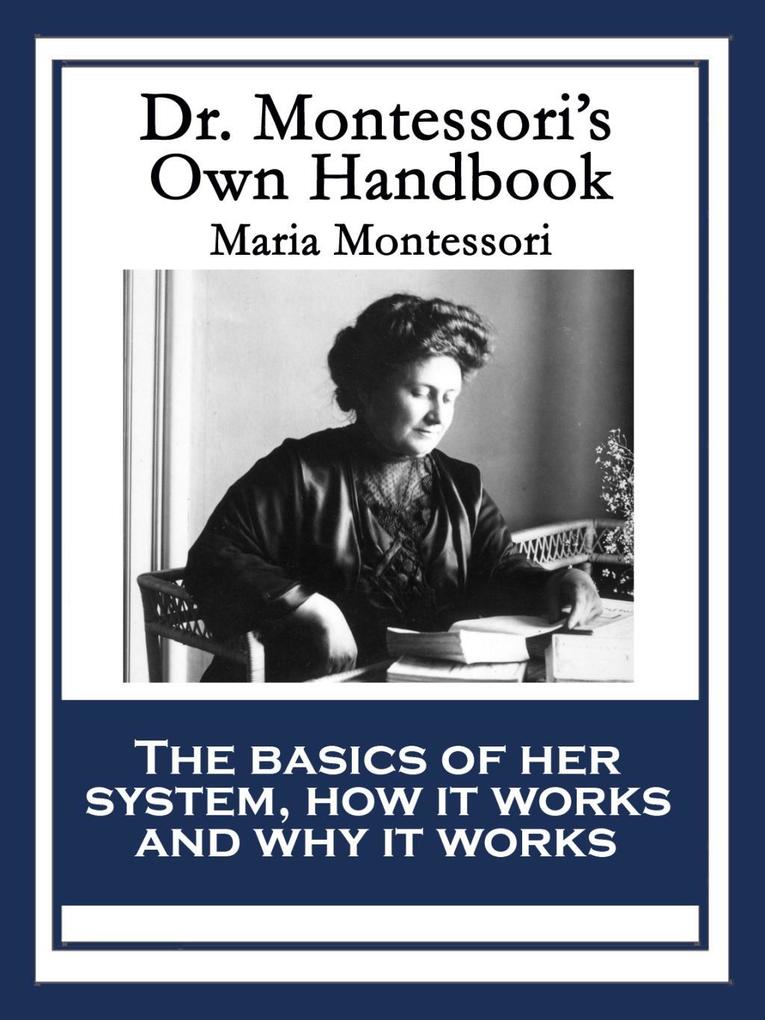 Dr. Montessori‘s Own Handbook