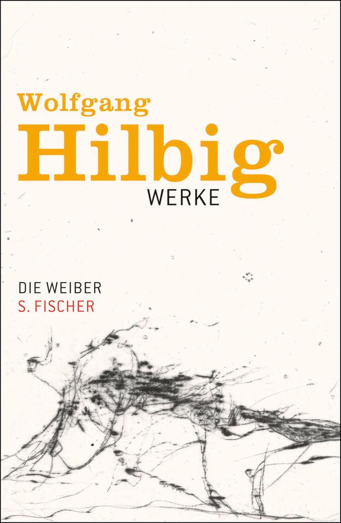 Die Weiber - Wolfgang Hilbig