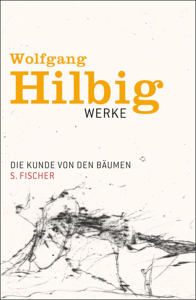 Die Kunde von den Bäumen - Wolfgang Hilbig