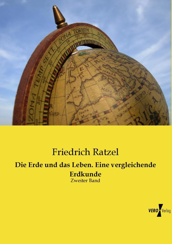 Die Erde und das Leben. Eine vergleichende Erdkunde
