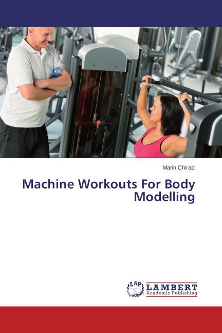 Machine Workouts For Body Modelling - Marin Chirazi