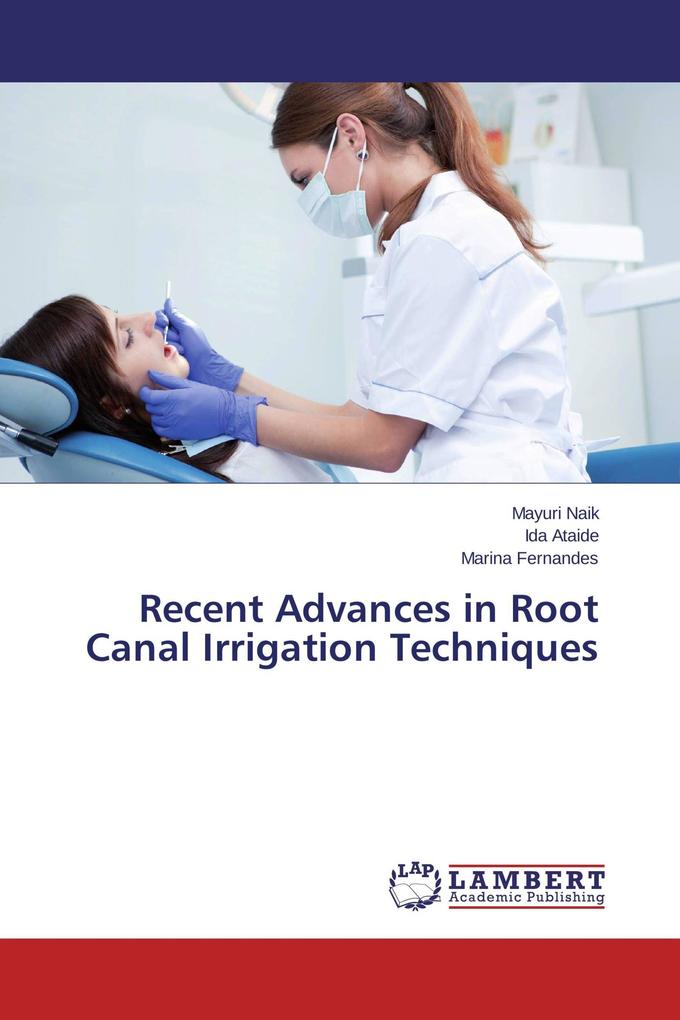 Recent Advances in Root Canal Irrigation Techniques