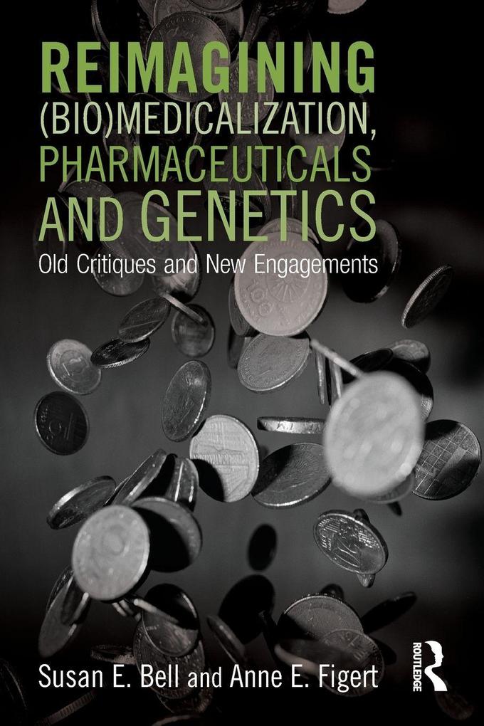 Reimagining (Bio)Medicalization Pharmaceuticals and Genetics