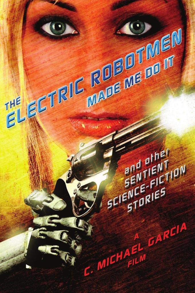 The Electric Robotmen Made Me Do It