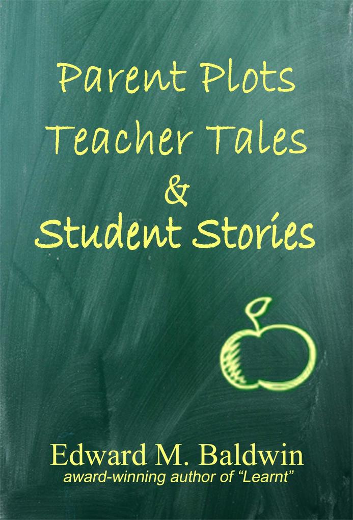 Parent Plots Teacher Tales & Student Stories