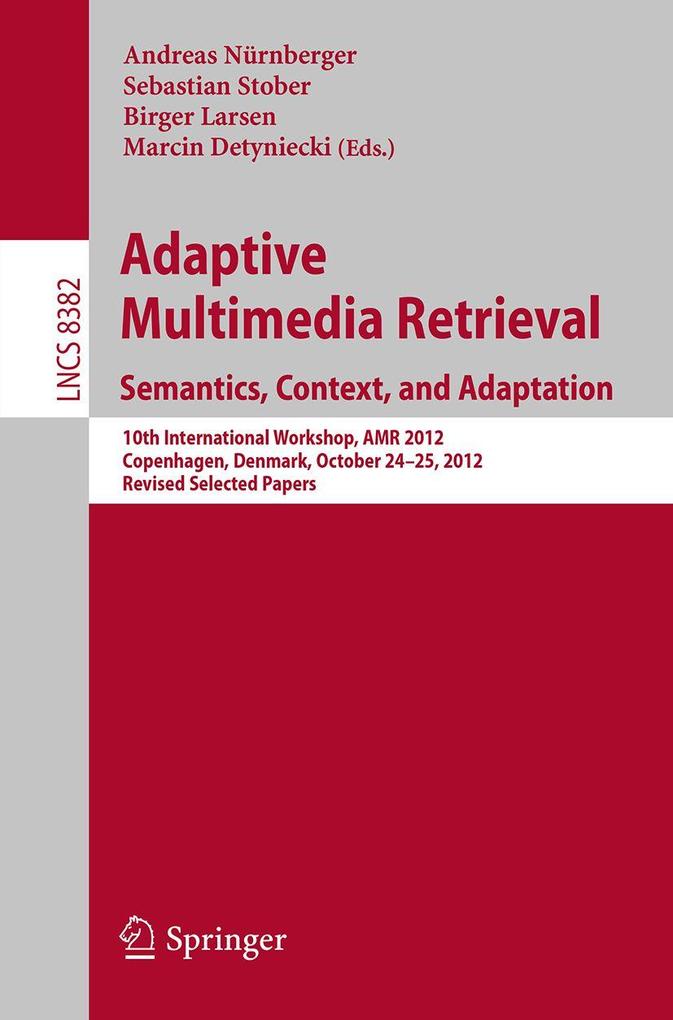 Adaptive Multimedia Retrieval: Semantics Context and Adaptation