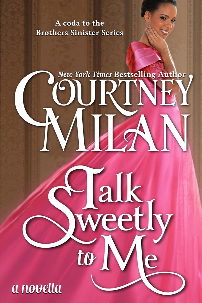 Talk Sweetly to Me (The Brothers Sinister #5)