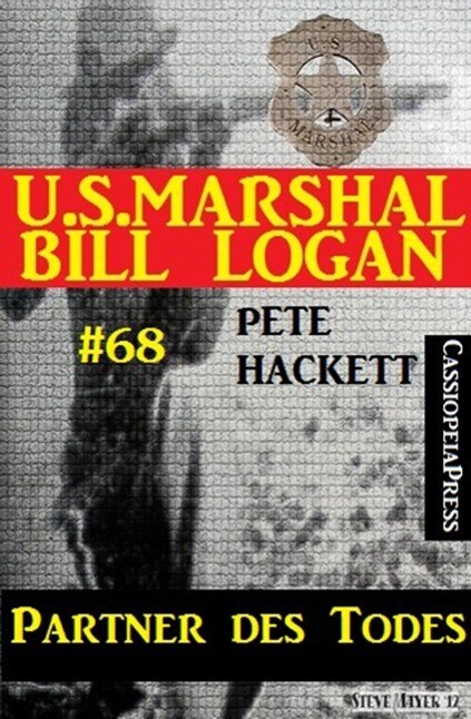 U.S. Marshal Bill Logan Band 68: Partner des Todes