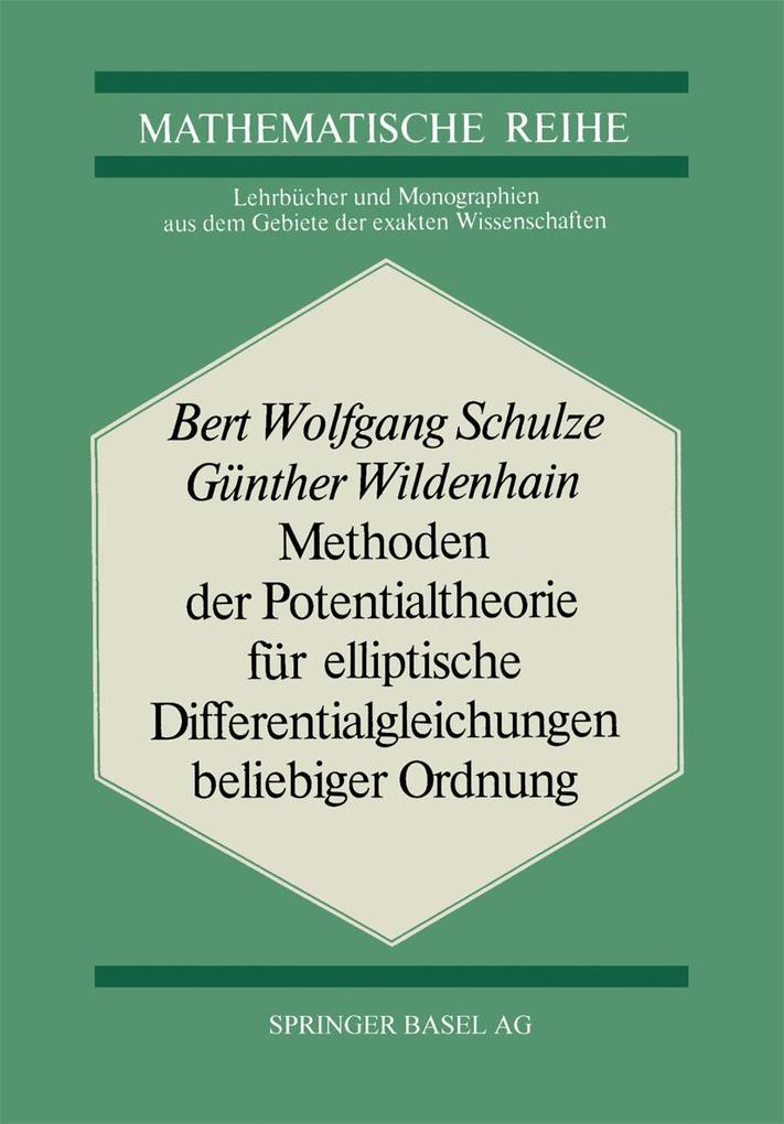 Methoden der Potentialtheorie für Elliptische Differentialgleichungen Beliebiger Ordnung