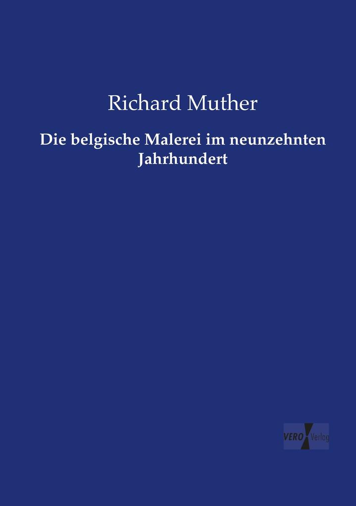 Die belgische Malerei im neunzehnten Jahrhundert