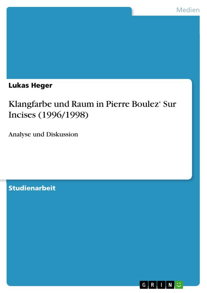Klangfarbe und Raum in Pierre Boulez‘ Sur Incises (1996/1998)