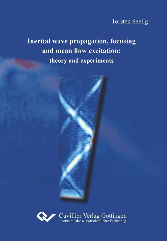 Inertial wave propagation focusing and mean flow excitation. theory and experiments