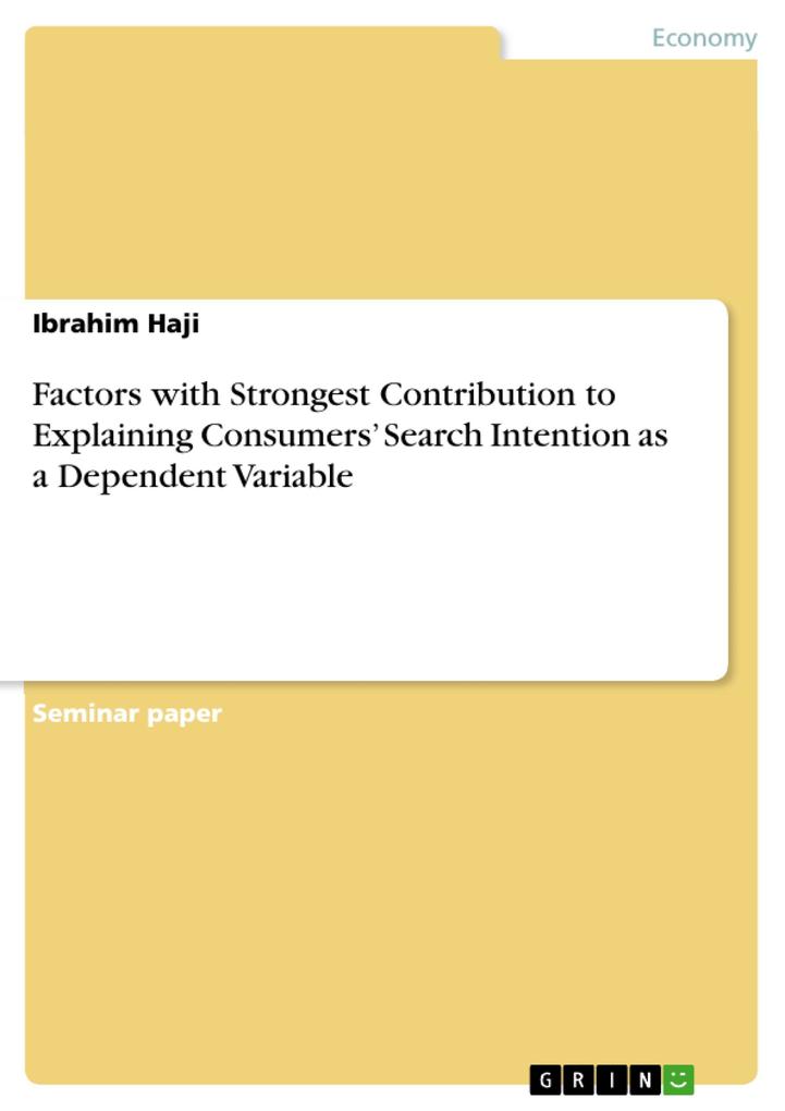 Factors with Strongest Contribution to Explaining Consumers‘ Search Intention as a Dependent Variable