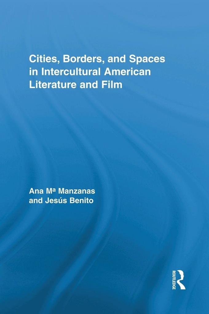 Cities Borders and Spaces in Intercultural American Literature and Film