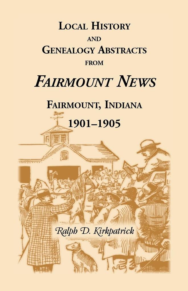Local History and Genealogical Abstracts from the Fairmount News 1901-1905