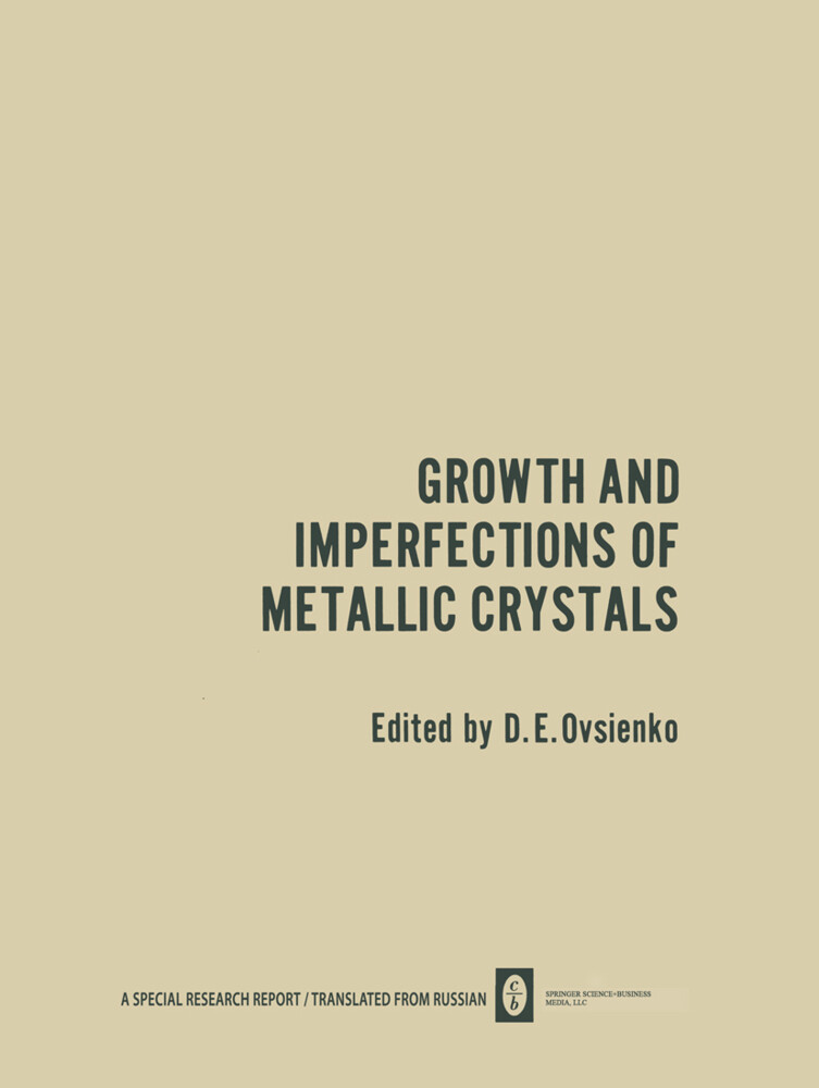 Growth and Imperfections of Metallic Crystals / Rost I Nesovershenstva Metallicheskikh Kristallov / Рост и Несовершенства Мет