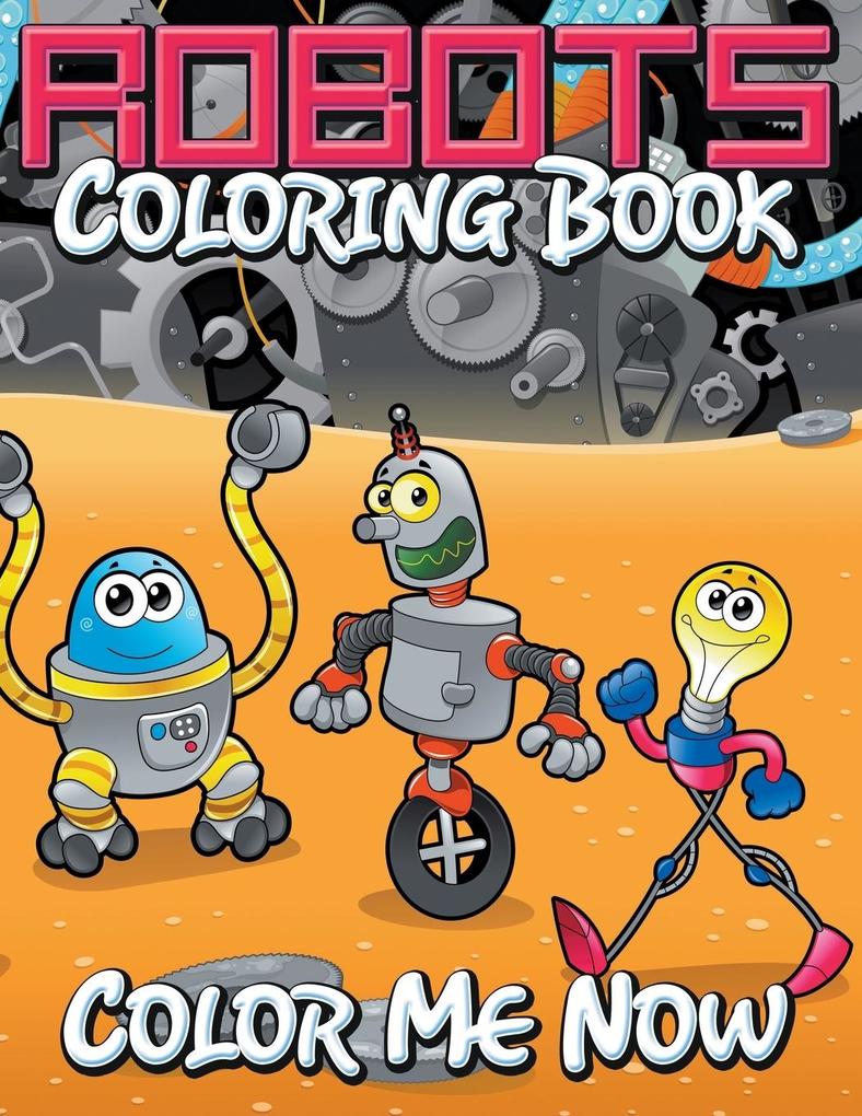 Robots Coloring Book (Color Me Now)