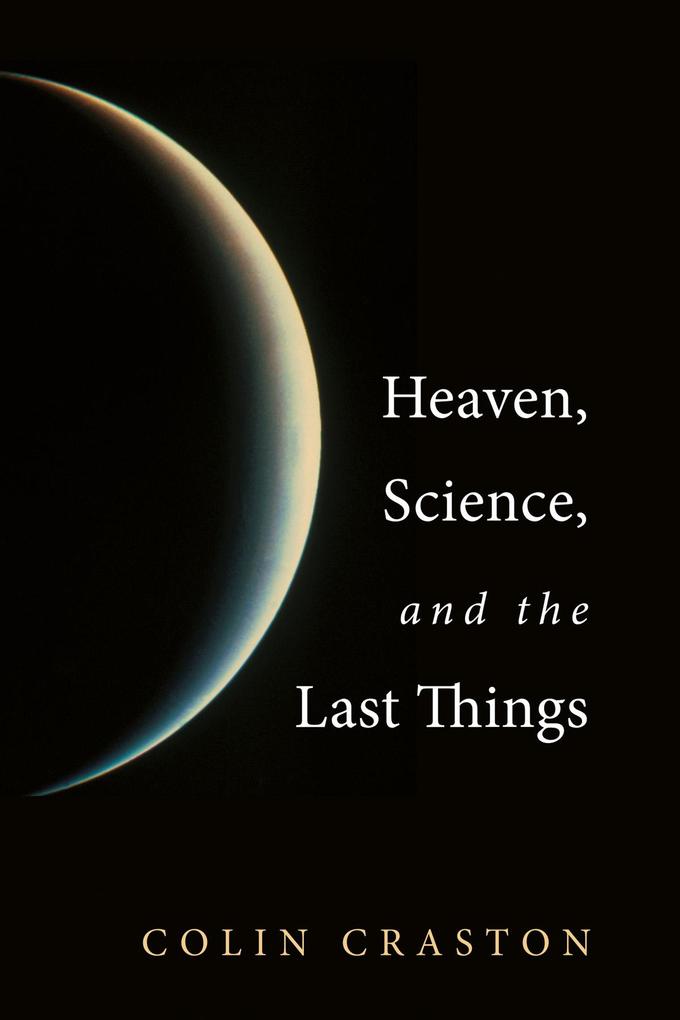 Heaven Science and the Last Things