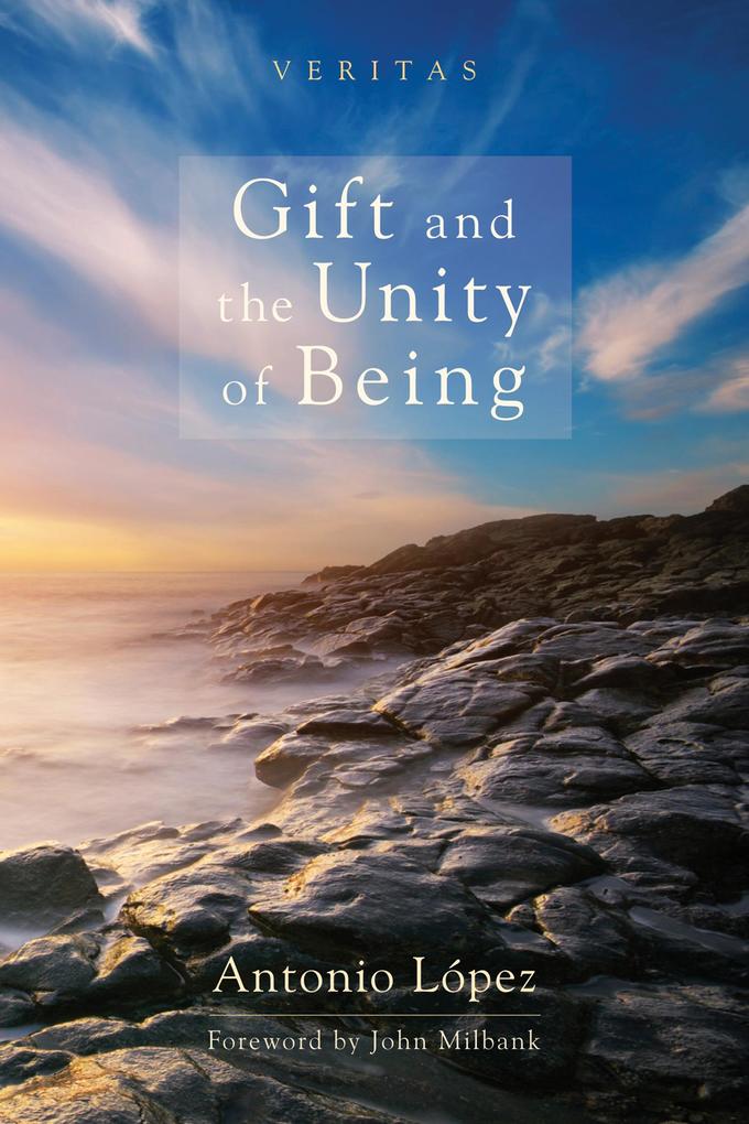 Gift and the Unity of Being - Antonio López