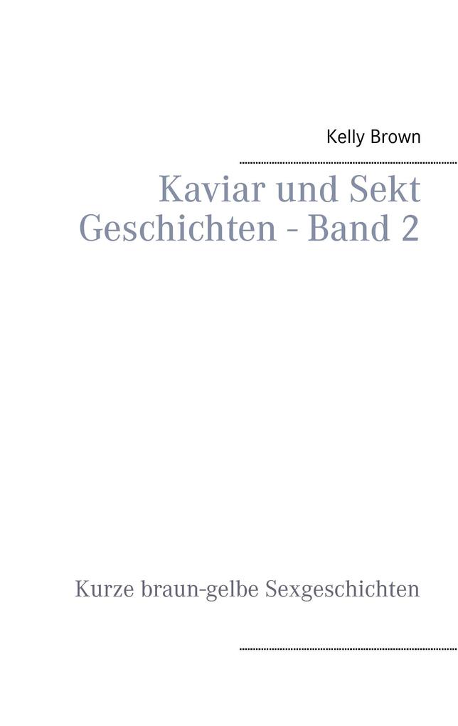 Kaviar und Sekt Geschichten - Band 2