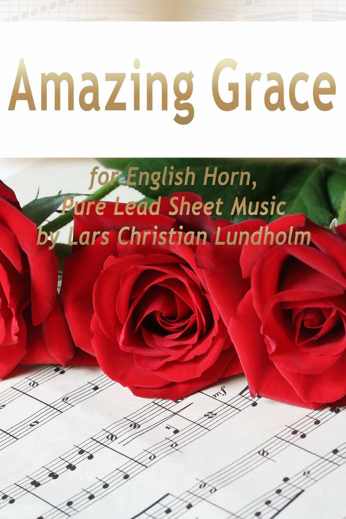 Amazing Grace for English Horn Pure Lead Sheet Music by Lars Christian Lundholm