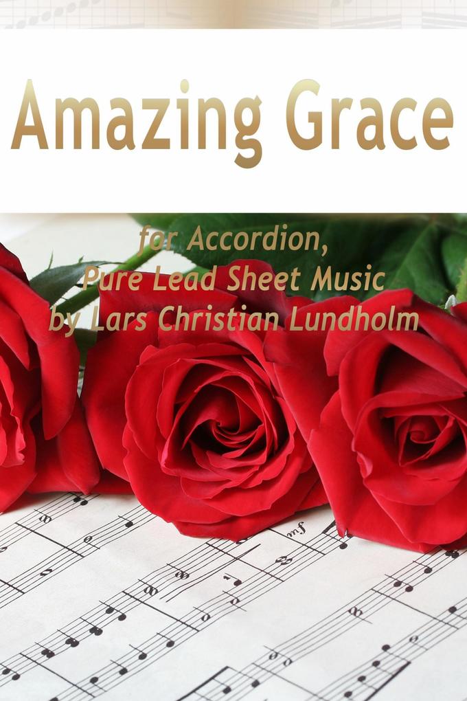 Amazing Grace for Accordion Pure Lead Sheet Music by Lars Christian Lundholm