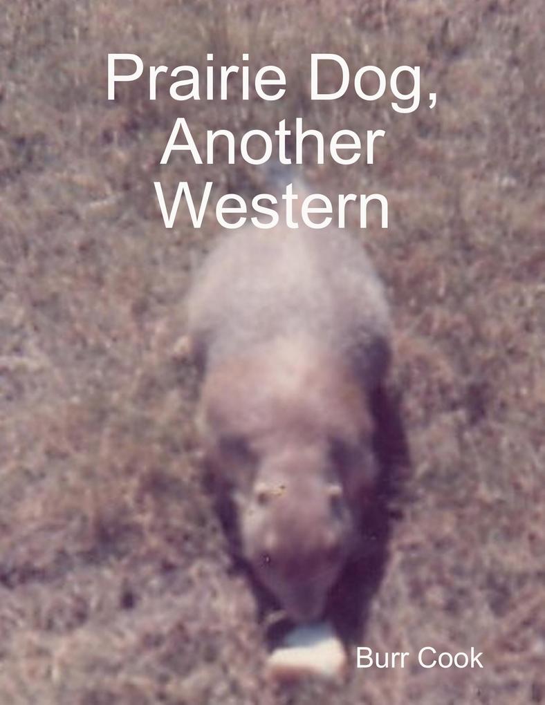 Prairie Dog Another Western