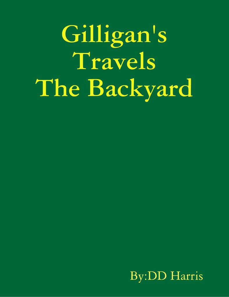 Gilligan‘s Travels the Backyard
