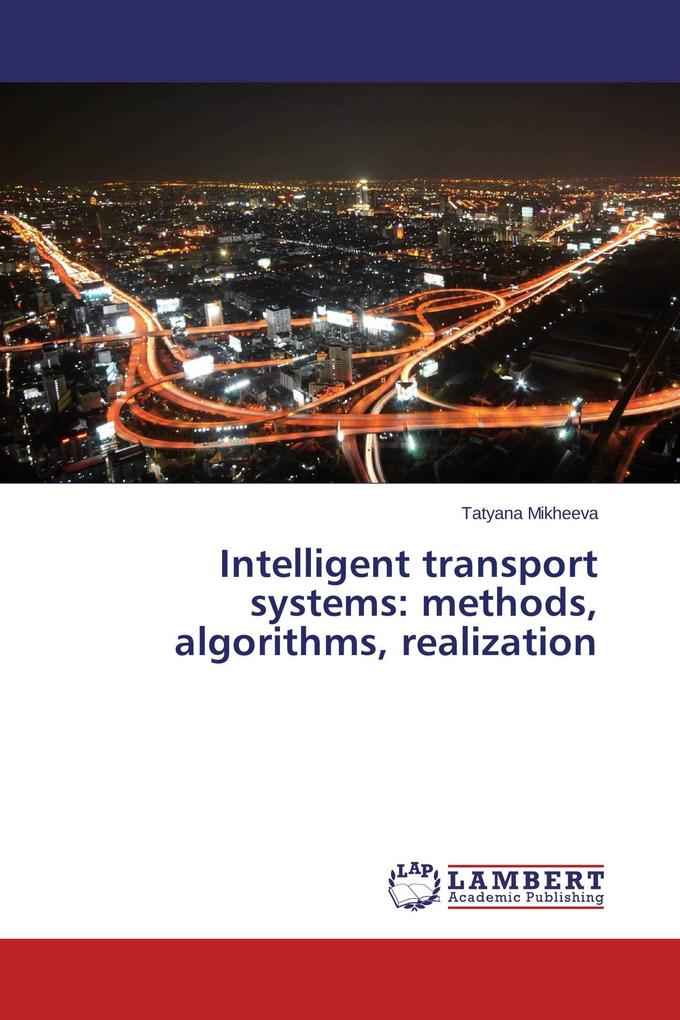 Intelligent transport systems: methods algorithms realization