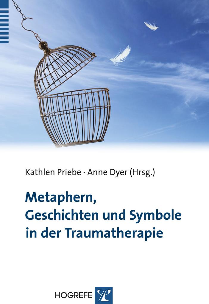 Metaphern Geschichten und Symbole in der Traumatherapie - Anne Dyer/ Kathlen Priebe