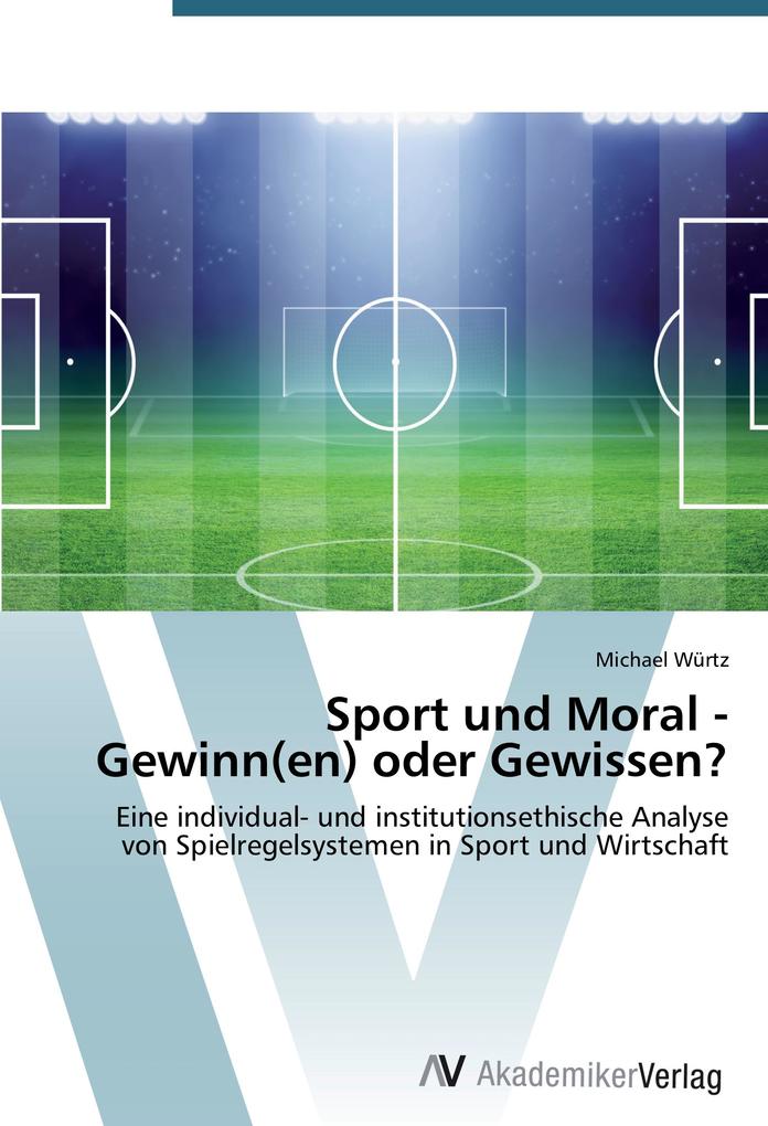 Sport und Moral - Gewinn(en) oder Gewissen?