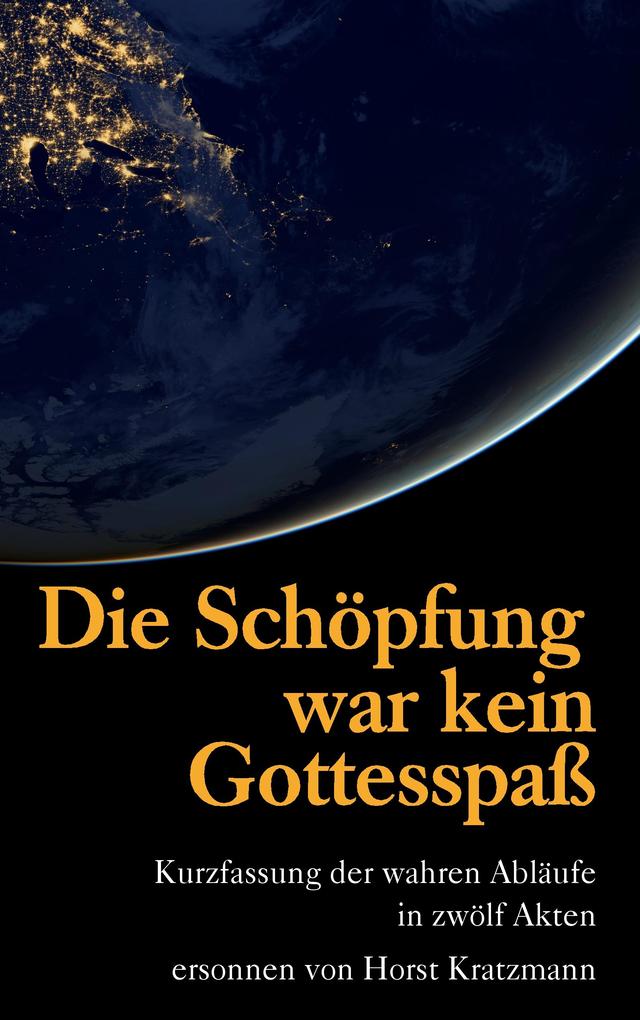 Die Schöpfung war kein Gottesspaß
