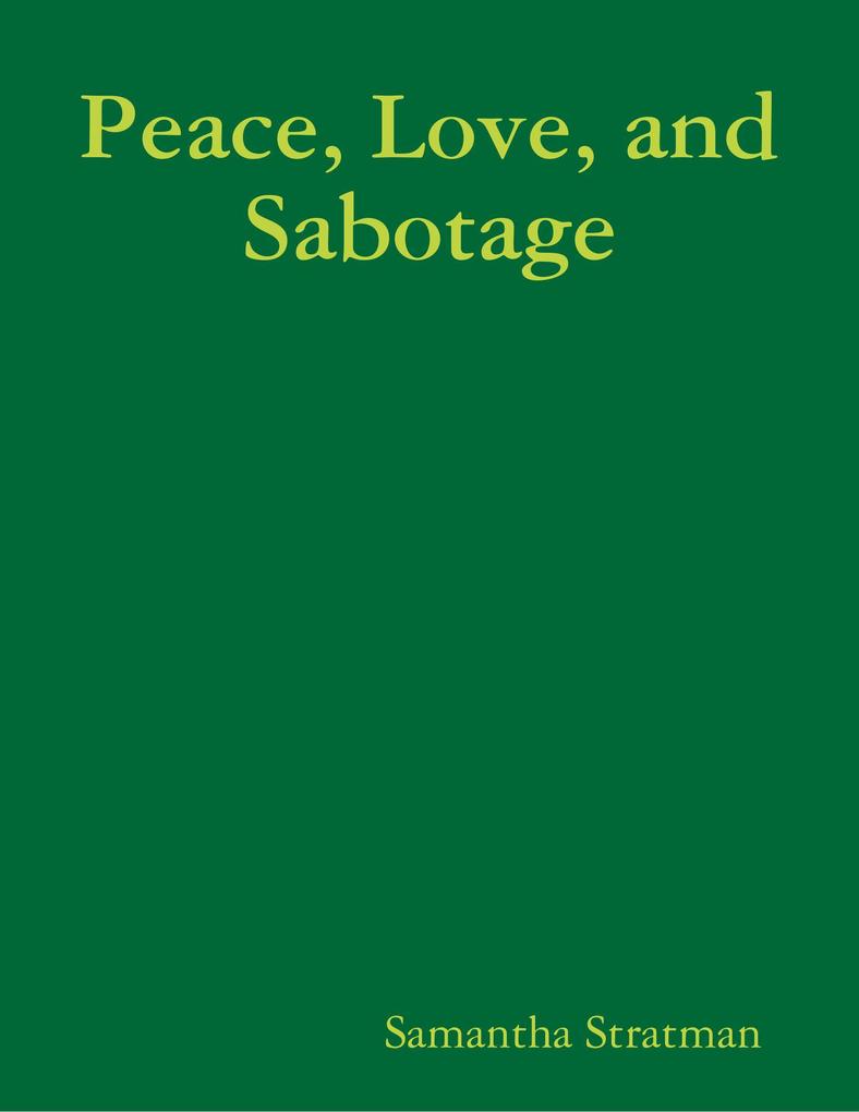 Peace Love and Sabotage