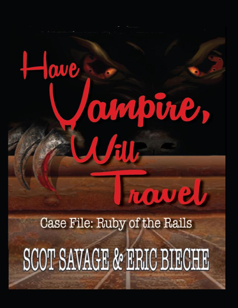 Have Vampire Will Travel - Case File: Ruby of the Rails