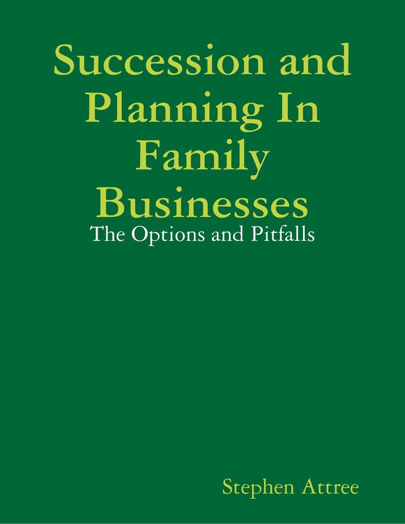 Succession and Planning In Family Businesses: The Options and Pitfalls
