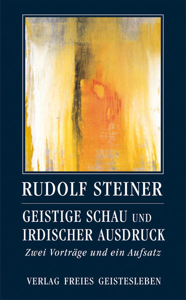 Geistige Schau und irdischer Ausdruck