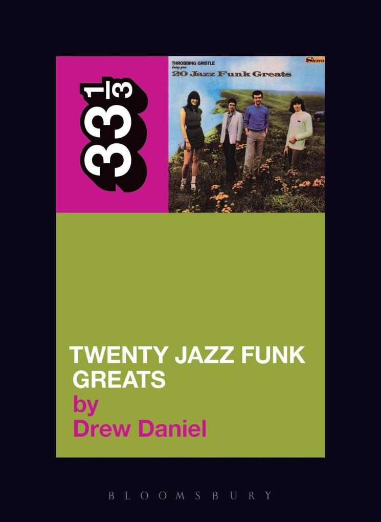 Throbbing Gristle‘s Twenty Jazz Funk Greats