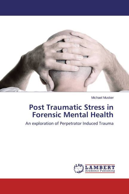 Post Traumatic Stress in Forensic Mental Health