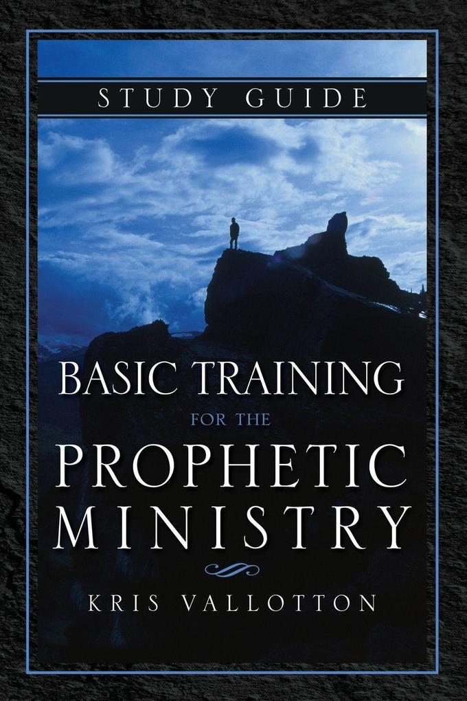 Destiny Image Basic Training For The Prophetic Ministry Study Guide