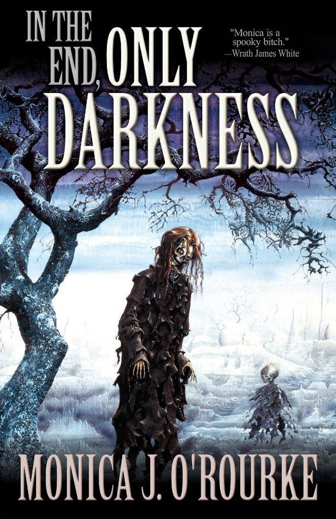In the End Only Darkness