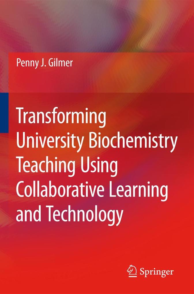 Transforming University Biochemistry Teaching Using Collaborative Learning and Technology
